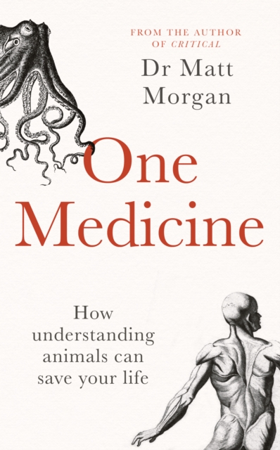 One Medicine : How understanding animals can save our lives, Hardback Book