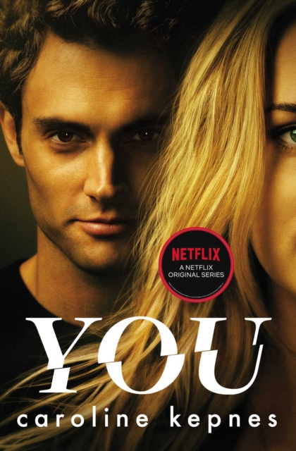 You : a completely addictive serial killer thriller! Now a major Netflix series, Paperback / softback Book