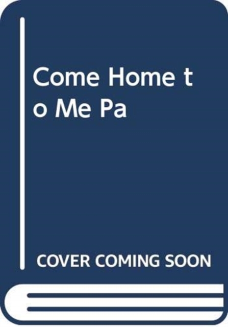 COME HOME TO ME PA, Paperback Book
