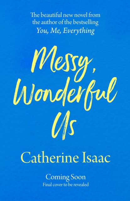Messy, Wonderful Us : the most uplifting feelgood escapist novel you'll read this year, Paperback / softback Book