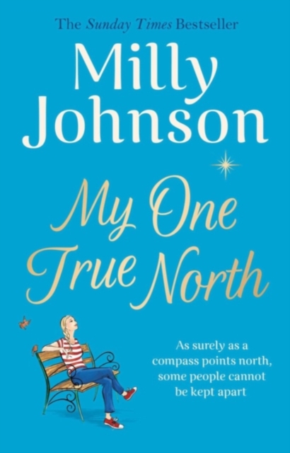 My One True North : the Top Five Sunday Times bestseller - discover the magic of Milly, Hardback Book