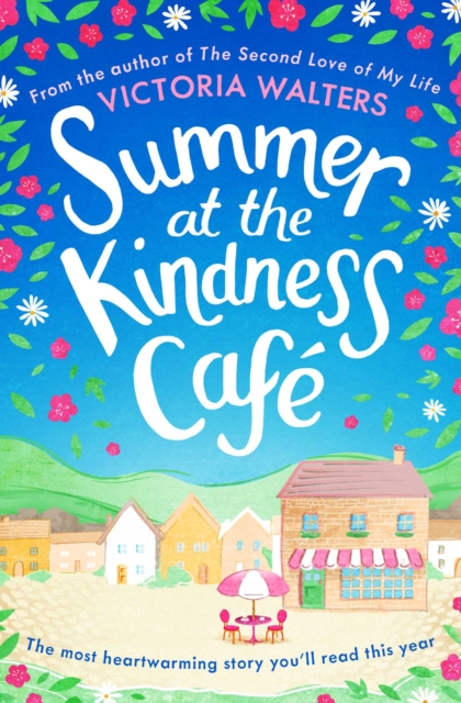 Summer at the Kindness Cafe : The heartwarming, feel-good read of the year, EPUB eBook