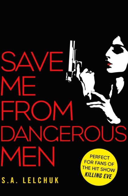 Save Me from Dangerous Men : The new Lisbeth Salander who Jack Reacher would love! A must-read for 2019, Paperback / softback Book
