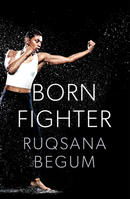 Born Fighter : SHORTLISTED FOR THE WILLIAM HILL SPORTS BOOK OF THE YEAR PRIZE, Paperback / softback Book