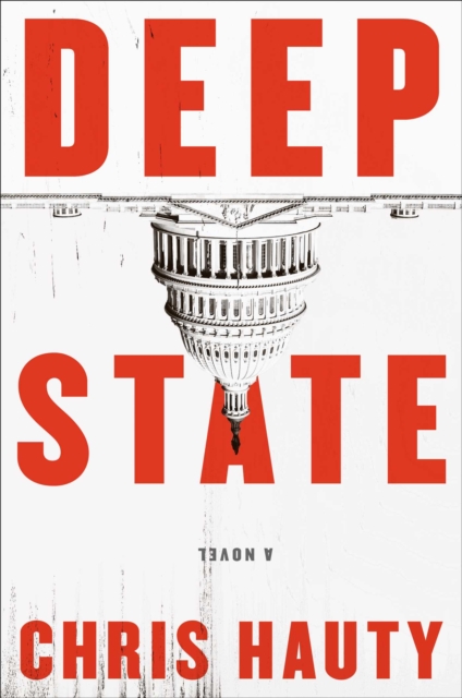 Deep State : The most addictive thriller of the decade, Hardback Book