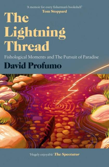 The Lightning Thread : Fishological Moments and The Pursuit of Paradise, Paperback / softback Book