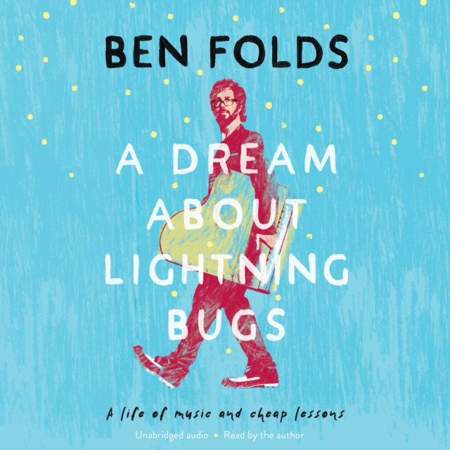 A Dream About Lightning Bugs : A Life of Music and Cheap Lessons, eAudiobook MP3 eaudioBook