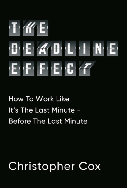 The Deadline Effect, Hardback Book