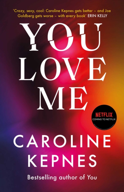 You Love Me : The highly anticipated sequel to You and Hidden Bodies (YOU series Book 3), Hardback Book