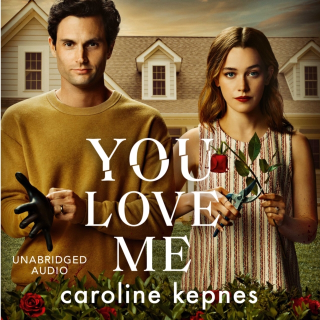 You Love Me : The highly anticipated sequel to You and Hidden Bodies (YOU series Book 3), eAudiobook MP3 eaudioBook