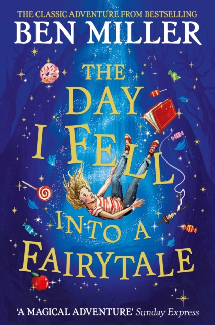 The Day I Fell Into a Fairytale : The Bestselling Classic Adventure from Ben Miller, EPUB eBook
