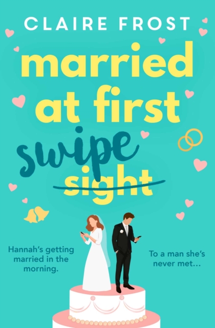 Married at First Swipe : 'If you've binged Married At First Sight, you need this novel to be your next read' Cosmopolitan, Paperback / softback Book