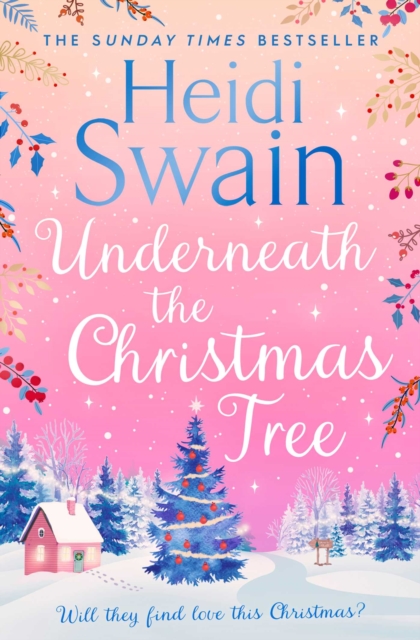 Underneath the Christmas Tree : 'A seasonal romance as warm and welcome as a mug of mulled wine' Woman & Home, EPUB eBook