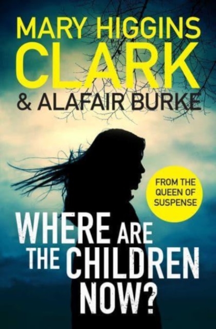 Where Are The Children Now? : Return to where it all began with the bestselling Queen of Suspense, Hardback Book