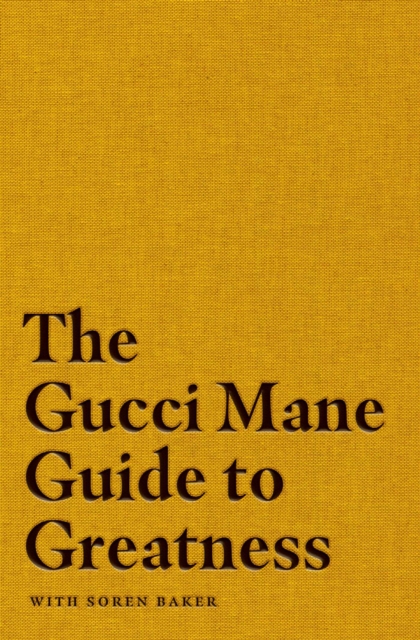The Gucci Mane Guide to Greatness, EPUB eBook