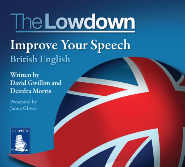 The Lowdown: Improve Your Speech - British English, CD-Audio Book
