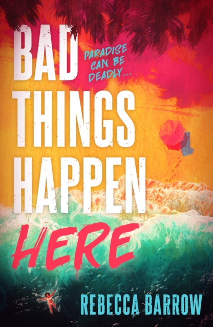 Bad Things Happen Here : this summer's hottest thriller, Paperback / softback Book