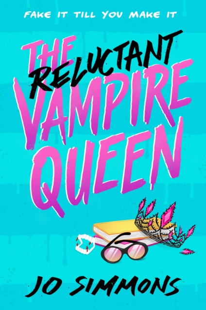 The Reluctant Vampire Queen : a laugh-out-loud teen read, EPUB eBook