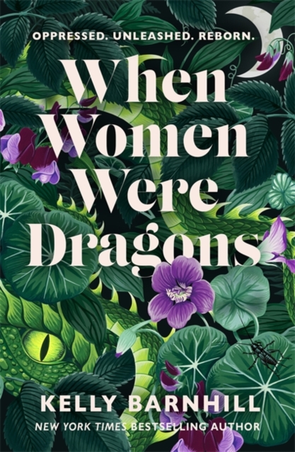 When Women Were Dragons : an enduring, feminist novel from New York Times bestselling author, Kelly Barnhill, Paperback / softback Book