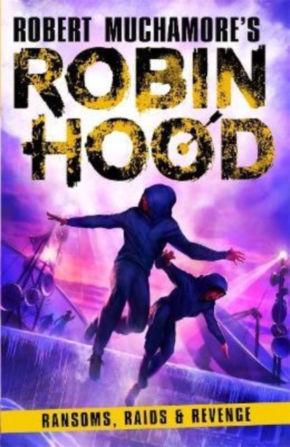 Robin Hood 5: Ransoms, Raids and Revenge (Robert Muchamore's Robin Hood), Paperback / softback Book