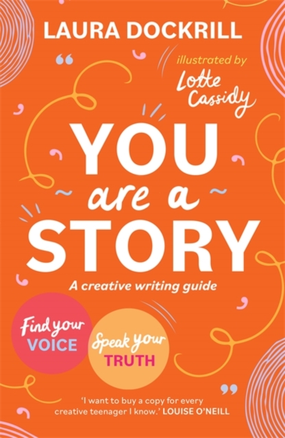 You Are a Story : A creative writing guide to find your voice and speak your truth, Paperback / softback Book