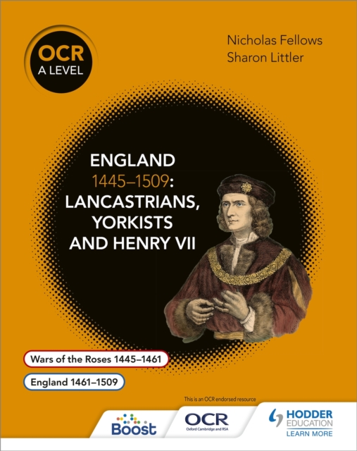 OCR A Level History: England 1445-1509: Lancastrians, Yorkists and Henry VII, Paperback / softback Book