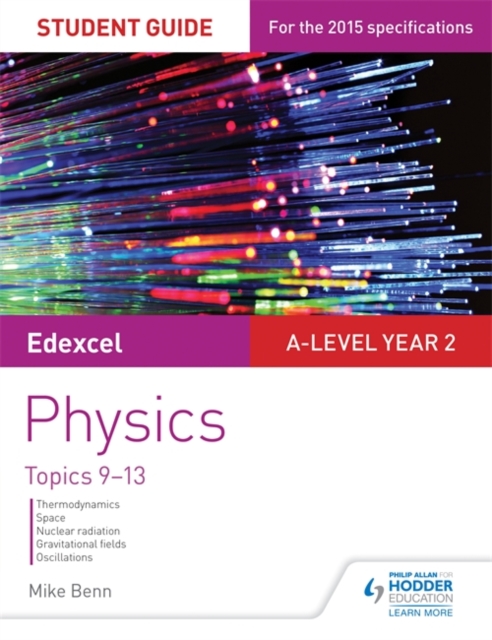 Edexcel A Level Year 2 Physics Student Guide: Topics 9-13, Paperback / softback Book