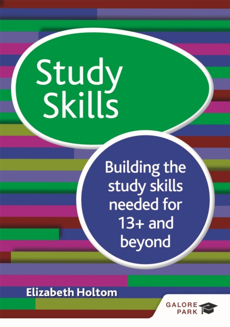 Study Skills 13+: Building the study skills needed for 13+ and beyond, Paperback / softback Book