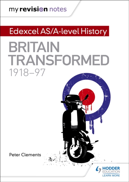 My Revision Notes: Edexcel AS/A-level History: Britain transformed, 1918-97, Paperback / softback Book