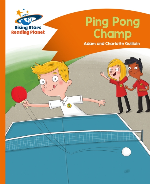 Reading Planet - Ping Pong Champ - Orange: Comet Street Kids, Paperback / softback Book