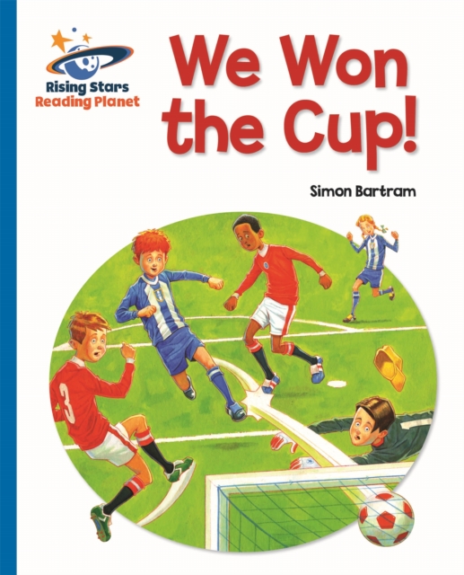 Reading Planet - We Won the Cup! - Blue: Galaxy, Paperback / softback Book