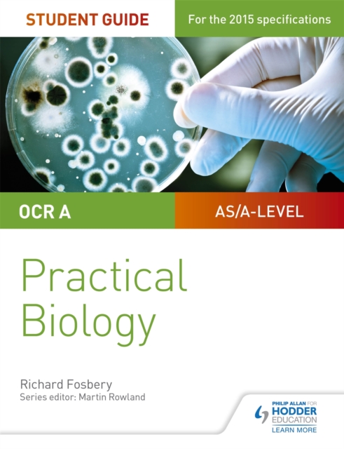 OCR A-level Biology Student Guide: Practical Biology, Paperback / softback Book