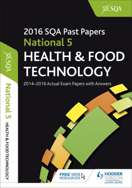 National 5 Health & Food Technology 2016-17 SQA Past Papers with Answers : National 5, Paperback Book