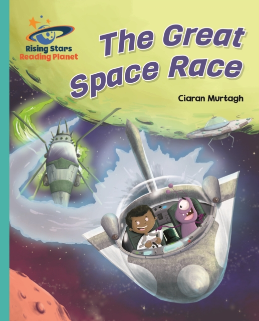 Reading Planet - The Great Space Race - Turquoise: Galaxy, EPUB eBook
