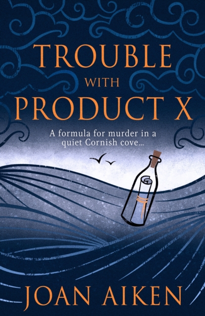 Trouble With Product X : Sinister events disrupt a quiet Cornish village, EPUB eBook