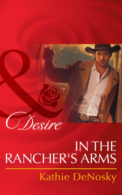 In The Rancher's Arms, EPUB eBook