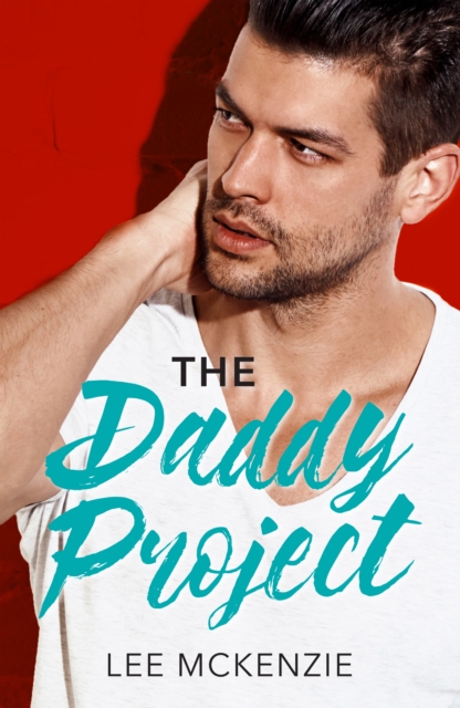The Daddy Project : A Single Dad Romance, EPUB eBook