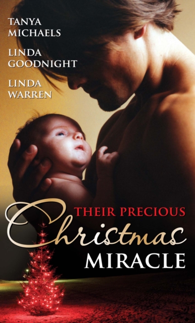 Their Precious Christmas Miracle : Mistletoe Baby / in the Spirit of...Christmas / a Baby by Christmas, EPUB eBook