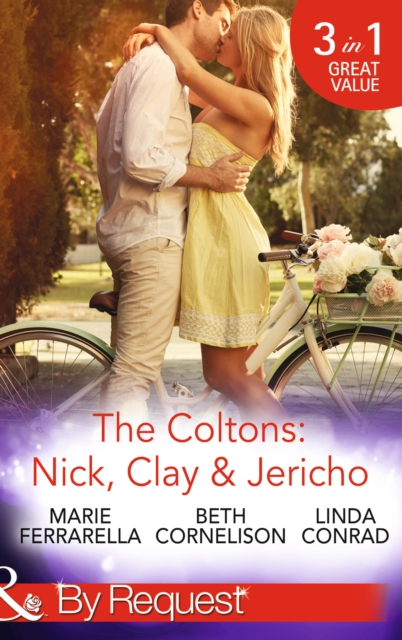 The Coltons: Nick, Clay & Jericho : Colton's Secret Service (the Coltons: Family First) / Rancher's Redemption (the Coltons: Family First) / the Sheriff's Amnesiac Bride (the Coltons: Family First), EPUB eBook