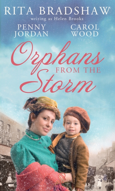 Orphans from the Storm : Bride at Bellfield Mill / a Family for Hawthorn Farm / Tilly of Tap House, EPUB eBook