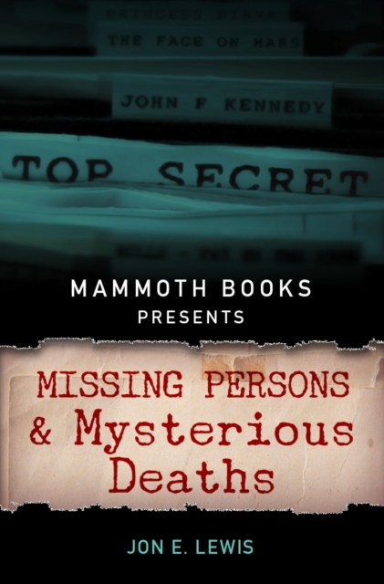 Mammoth Books presents Missing Persons and Mysterious Deaths, EPUB eBook
