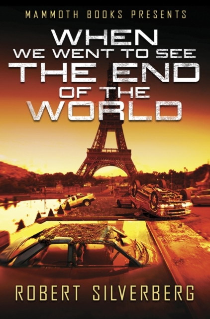 Mammoth Books presents When We Went to See the End of the World, EPUB eBook