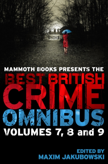 Mammoth Books presents The Best British Crime Omnibus: Volume 7, 8 and 9, EPUB eBook