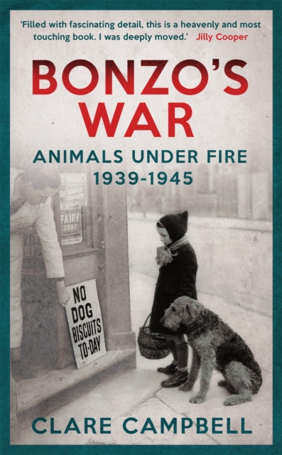 Bonzo's War : Animals Under Fire 1939 -1945, Paperback / softback Book