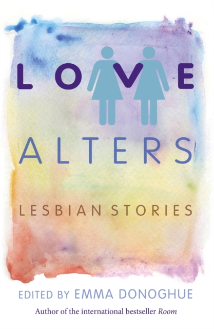 Love Alters : Lesbian Stories, Paperback / softback Book