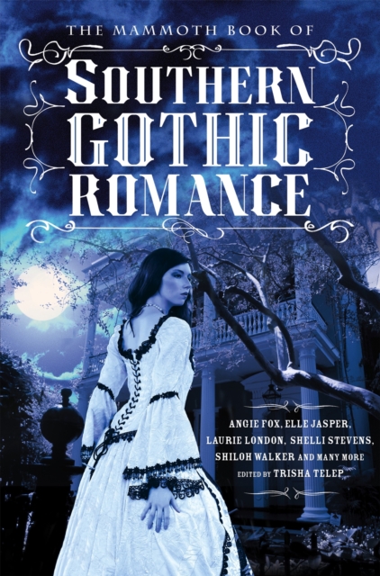 The Mammoth Book Of Southern Gothic Romance, Paperback / softback Book