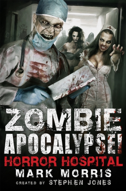 Zombie Apocalypse! Horror Hospital, Paperback / softback Book