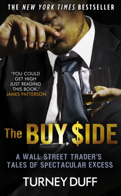 The Buy Side : A Wall Street Trader's Tale of Spectacular Excess, EPUB eBook