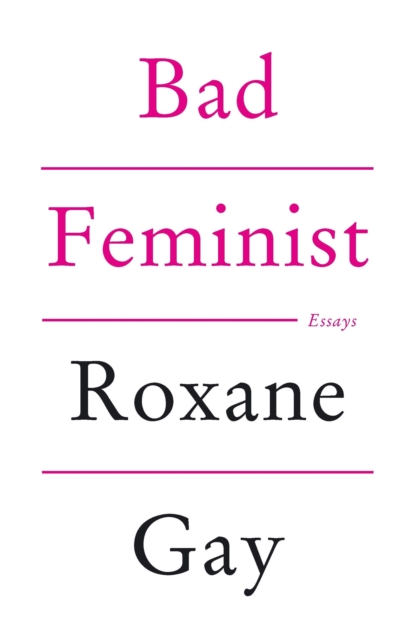 Bad Feminist, Paperback / softback Book