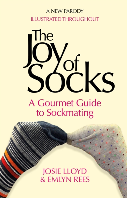 The Joy of Socks: A Gourmet Guide to Sockmating : A Parody, EPUB eBook